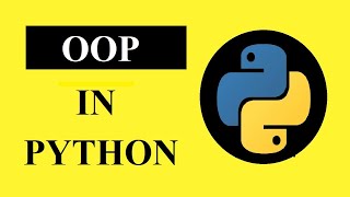 OOP (Object Oriented Programming) in Python | Python Programming tutorials for Beginners