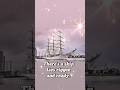 There's a ship lies rugged and ready in the harbour#dreams #music #ship #inspiration
