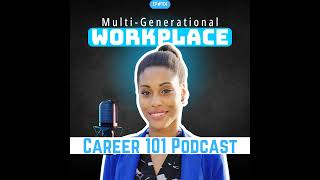 101. Bridging the Gaps: Our Multi-Generational Workplace
