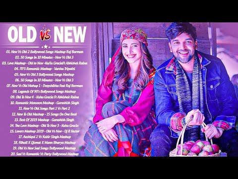 Old Vs New Bollywood Mashup 2021 | Top 100 Hindi Songs Mashup_romantic songs_Valentine Mashup 2021