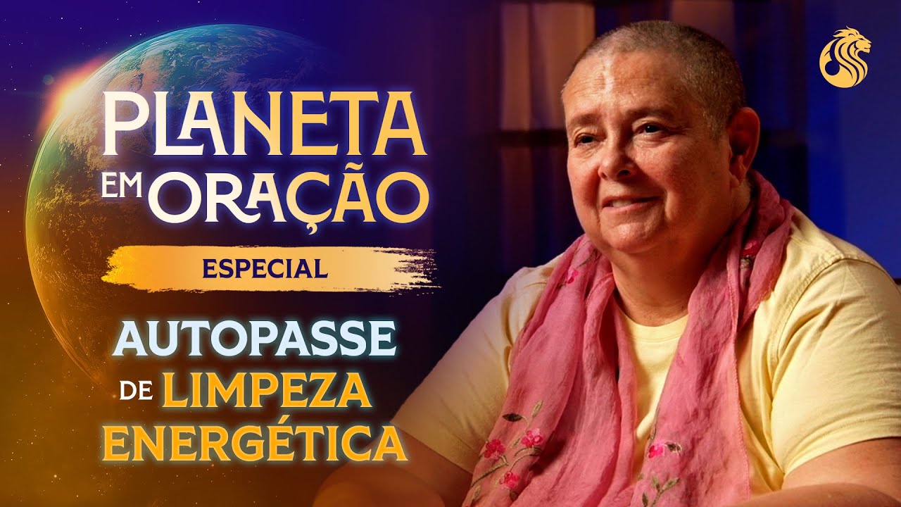 Autopasse para Limpeza Energética de seu Campo Áurico - PLANETA EM ORAÇÃO