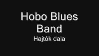 Video-Miniaturansicht von „Hobo Blues Band - Hajtók dala“