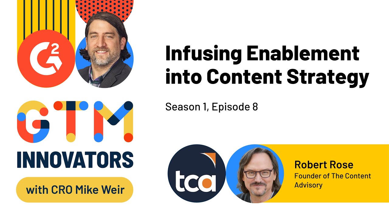 GTM Innovators: S1 Ep. 8 Infusing Enablement in Content Strategy with Robert Rose