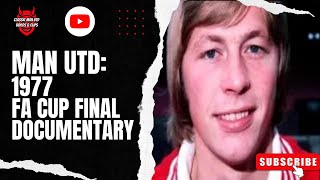 Man Utd: 1977 FA Cup Final Documentary