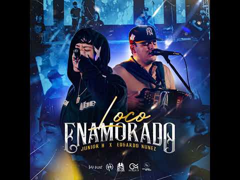 Loco Enamorado Junior H Ft Edgardo Nuñes 2022 