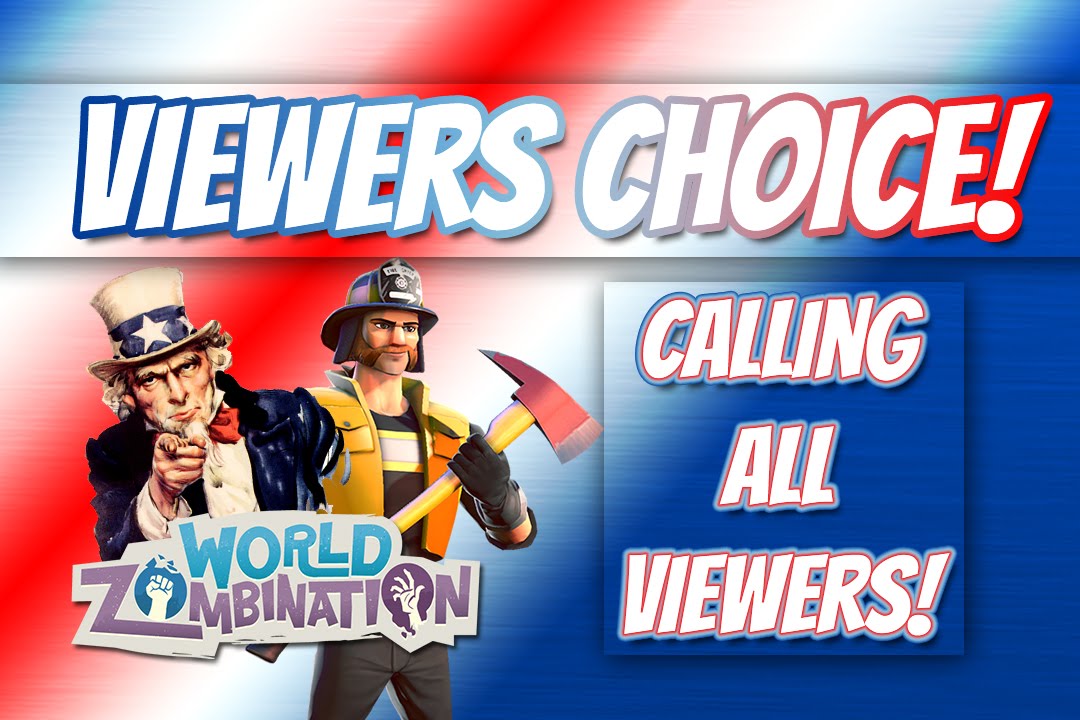 World Zombination Viewers Choice!- Calling All Viewers!!!!