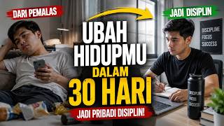 Ubah Hidupmu dalam 30 Hari: Dari Pemalas Jadi Disiplin