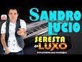 Seresta Brega de Luxo com SANDRO LUCIO