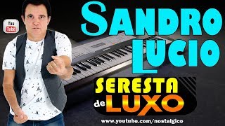 Seresta Brega de Luxo com SANDRO LUCIO
