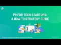 Pr for tech startups a strategy guide