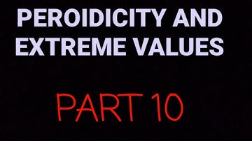PERIODICITY AND EXTREME VALUES# PART 10 @ ANU MATHS ACADEMY