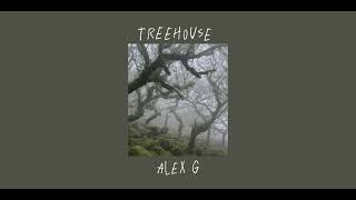 treehouse - alex g (sped up)