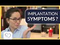 Recognizing implantation symptoms