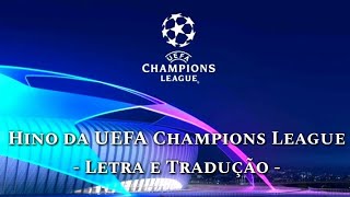 Hino Da Uefa Champions League - Letra E Tradução Pt-Br