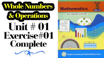 Mathematics Class 5 | PTB | New Edition |  Unit No 01 | Whole Numbers and Operations