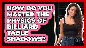 How Do You Master The Physics Of Billiard Table Shadows? - Billiards Hustlers