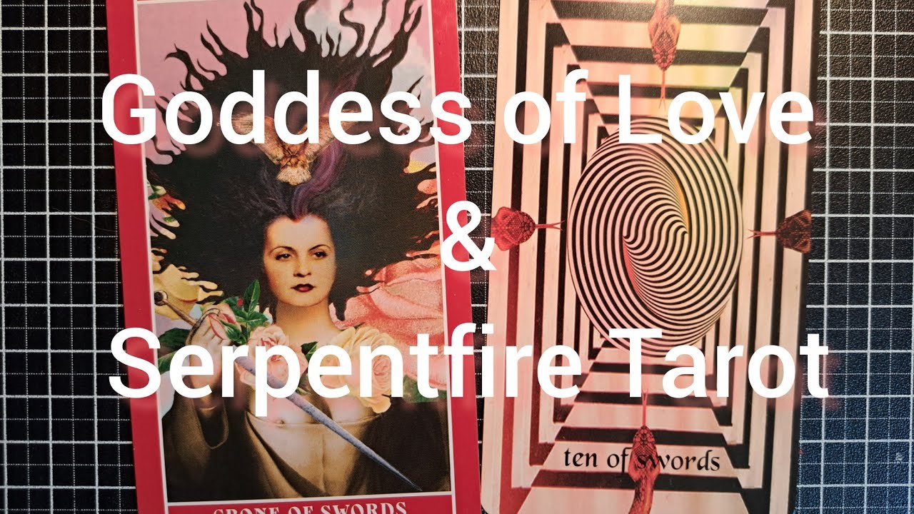 Goddess of Love & Serpentfire Tarot