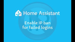 Home Assistant - Enable IP ban for failed logins