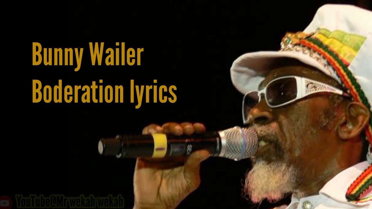Bunny Wailer Boderation (lyrics) YouTube