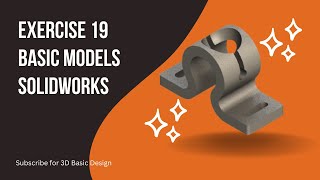 Solidworks CAD Design - Exercise - 19
