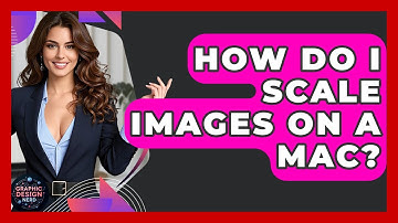 How Do I Scale Images On A Mac? - Graphic Design Nerd