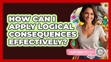 How Can I Apply Logical Consequences Effectively?