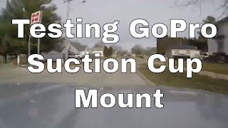Testing GoPro Suction Cup Mount