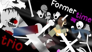 ||Former time trio|| ||phase 3||