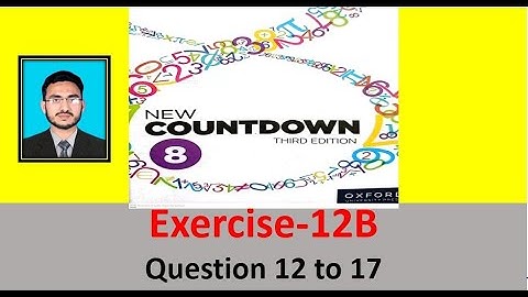 Class 8 Math Exercise 12B Question 12 to 17 || New countdown third edition class 8 exercise 12B