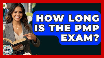 How Long Is The PMP Exam? - Learn As An Adult