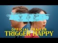 Trigger Happy | Official Trailer | Gravitas Ventures