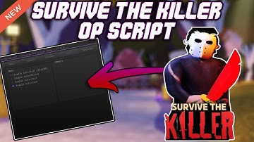 [NEW] 🔪 Survive the Killer! OP Script (2025) PASTEBIN - Auto Exit | Auto Revive | ESP & MORE