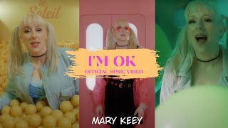 I'm Ok - Official Music Video by Mary Keey