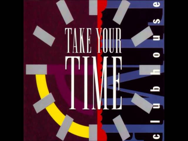 Club House - Take Your Time