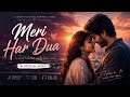 Meri Har Dua 💕 Soulful Romantic Song | Heartfelt Love Track