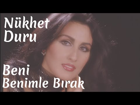 Nükhet Duru - Beni Benimle Bırak