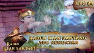 Raden Kian Santang Adu Kekuatan – Raden Kian Santang Eps 94 Part 2