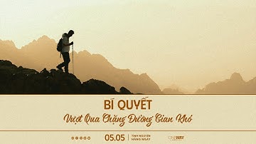 Bí Quyết Vượt Qua Chặng Đường Gian Khó | Oneway Radio - Tĩnh Nguyện Hằng Ngày 05/05/2025