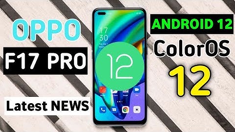 Official Oppo F17 Pro ColorOS 12 Update Details | New Features, Oppo F17 Pro New Update Android 12