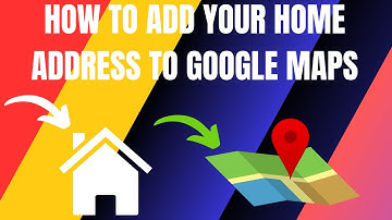 How to Add Home Address to Google Maps (2024)