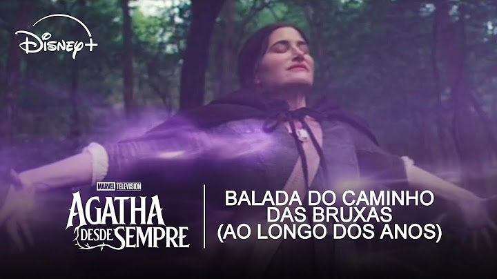 Agatha Desde Sempre - Balada do Caminho das Bruxas (Ao longo dos anos) [Dublado]