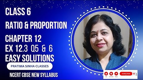 Ch 12  Ratio and Proportion  Ex 12.3  Q5 & 6 Class 6 NCERT Easy Solutions @PratimaSinha_Classes
