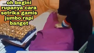 ini cara yang benar setrika baju gamis jumbo. laundry pemula wajib nonton sampai akhir