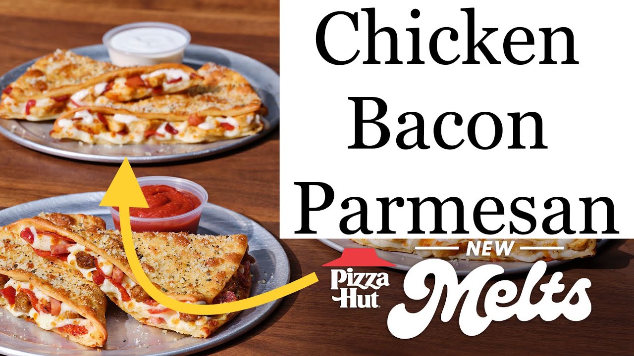 Pizza Hut Chicken Bacon Parmesan Melt Review YouTube