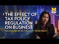 Tax Policy: The Effect of Regulation on Business | Michigan Ross Research