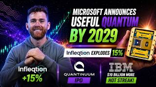 Microsoft Targets 2029 For Useful Quantum Computers | Quantinuum IPO, IBM Momentum continues