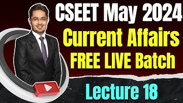 FREE CSEET Current Affairs Video Lectures for May 2024 | CSEET May 2024 Video Classes | Lecture 18