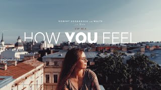 Robert Georgescu and White feat. Diana - How you feel | VIP Mix