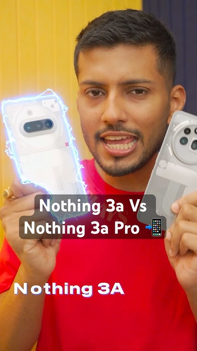 Nothing 3a Vs Nothing 3a Pro📲 let’s try 🤩 - YouTube