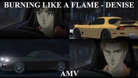 INITIAL D AMV I RX-8 x RX-8 x AE86 x SXE10 l BURNING LIKE A FLAME - DENISE